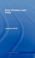 White |  Early Christian Latin Poets | Buch |  Sack Fachmedien
