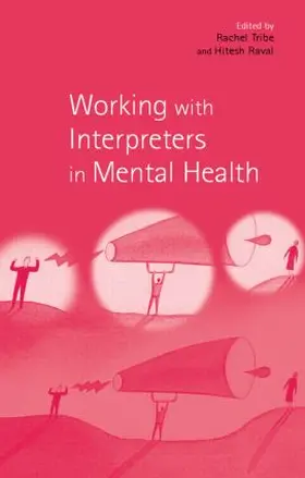 Tribe / Raval / Thompson |  Working with Interpreters in Mental Health | Buch |  Sack Fachmedien