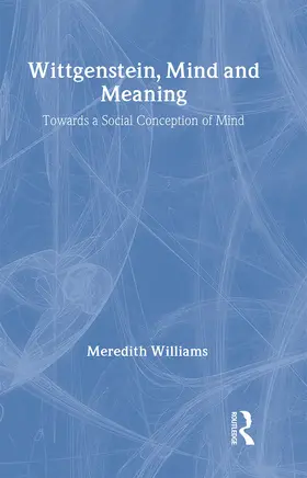 Williams |  Wittgenstein, Mind and Meaning | Buch |  Sack Fachmedien