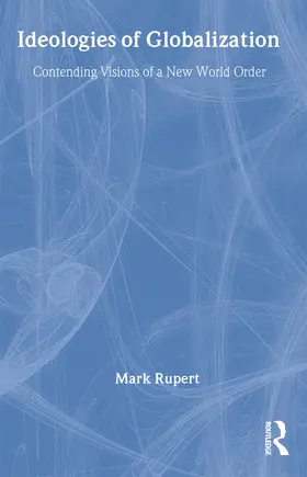 Rupert |  Ideologies of Globalization | Buch |  Sack Fachmedien