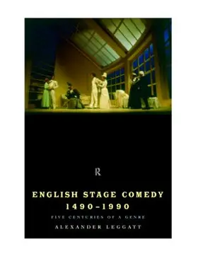 Leggatt |  English Stage Comedy 1490-1990 | Buch |  Sack Fachmedien