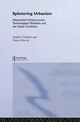 Graham / Marvin | Splintering Urbanism | Buch | 978-0-415-18964-4 | sack.de