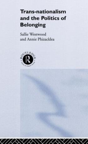 Phizacklea / Westwood | Trans-Nationalism and the Politics of Belonging | Buch | 978-0-415-18979-8 | sack.de