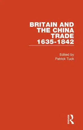 Tuck |  Britain and the China Trade, 1635-1842 | Buch |  Sack Fachmedien