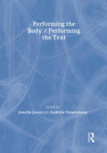 Jones / Nfa / Stephenson |  Performing the Body/Performing the Text | Buch |  Sack Fachmedien