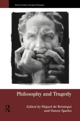 Sparks / de Beistegui |  Philosophy and Tragedy | Buch |  Sack Fachmedien
