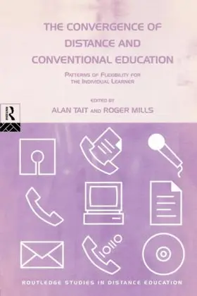 Mills / Tait |  The Convergence of Distance and Conventional Education | Buch |  Sack Fachmedien