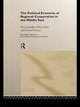 Carkoglu / Eder / Kirisci | The Political Economy of Regional Cooperation in the Middle East | Buch | 978-0-415-19445-7 | sack.de