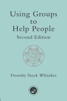 Whitaker |  Using Groups to Help People | Buch |  Sack Fachmedien