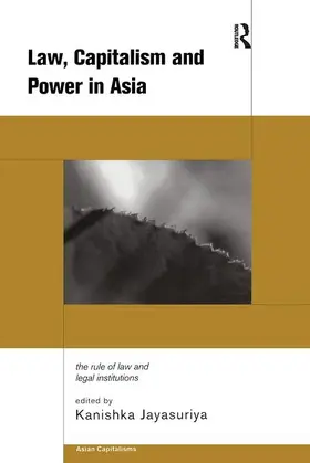 Jayasuriya |  Law, Capitalism and Power in Asia | Buch |  Sack Fachmedien