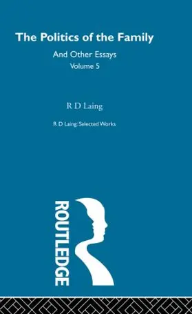 Laing |  The Politics of the Family and Other Essays | Buch |  Sack Fachmedien