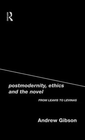 Gibson |  Postmodernity, Ethics and the Novel | Buch |  Sack Fachmedien