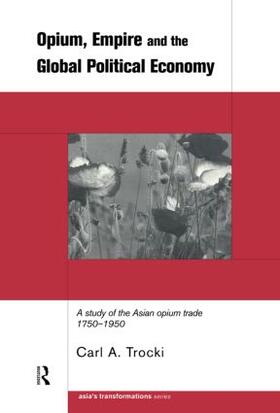 Trocki |  Opium, Empire and the Global Political Economy | Buch |  Sack Fachmedien