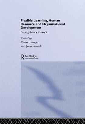 Garrick / Jakupec |  Flexible Learning, Human Resource and Organisational Development | Buch |  Sack Fachmedien