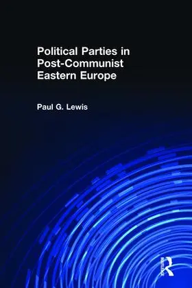 Lewis |  Political Parties in Post-Communist Eastern Europe | Buch |  Sack Fachmedien