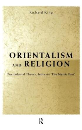 King | Orientalism and Religion | Buch | 978-0-415-20257-2 | sack.de
