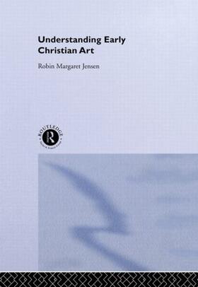 Jensen | Understanding Early Christian Art | Buch | 978-0-415-20454-5 | sack.de