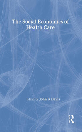 Davis | The Social Economics of Health Care | Buch | 978-0-415-20765-2 | sack.de