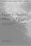 Moore |  Noble in Reason, Infinite in Faculty | Buch |  Sack Fachmedien