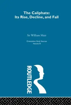 Muir |  Caliphate Rise:Orientalism V 3 | Buch |  Sack Fachmedien