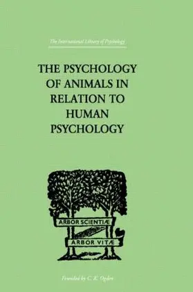 Alverdes |  The Psychology of Animals in Relation to Human Psychology | Buch |  Sack Fachmedien