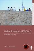 Wasserstrom |  Global Shanghai, 1850-2010 | Buch |  Sack Fachmedien