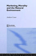 Crane |  Marketing, Morality and the Natural Environment | Buch |  Sack Fachmedien