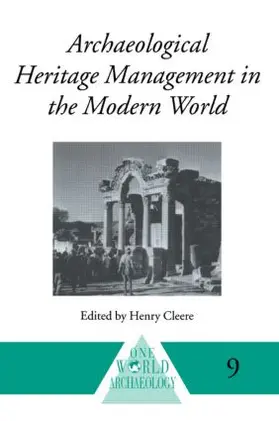 Cleere |  Archaeological Heritage Management in the Modern World | Buch |  Sack Fachmedien