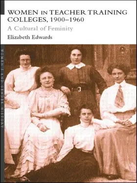 Edwards |  Women in Teacher Training Colleges, 1900-1960 | Buch |  Sack Fachmedien