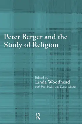 Heelas / Martin / Woodhead |  Peter Berger and the Study of Religion | Buch |  Sack Fachmedien