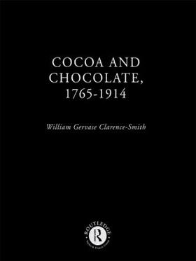 Clarence-Smith | Cocoa and Chocolate, 1765-1914 | Buch | 978-0-415-21576-3 | sack.de