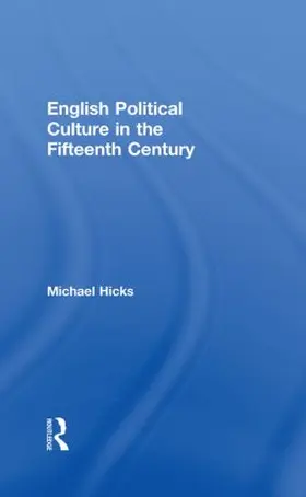 Hicks |  English Political Culture in the Fifteenth Century | Buch |  Sack Fachmedien