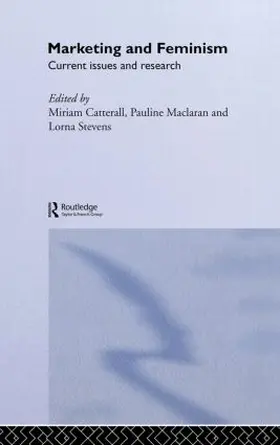 Catterall / Maclaran / Stevens | Marketing and Feminism | Buch | 978-0-415-21972-3 | sack.de