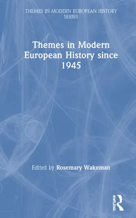 Wakeman |  Themes in Modern European History since 1945 | Buch |  Sack Fachmedien