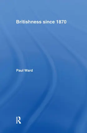 Ward |  Britishness since 1870 | Buch |  Sack Fachmedien