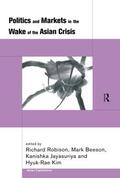 Beeson / Jayasuriya / Kim |  Politics and Markets in the Wake of the Asian Crisis | Buch |  Sack Fachmedien
