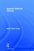 Triana-Toribio |  Spanish National Cinema | Buch |  Sack Fachmedien