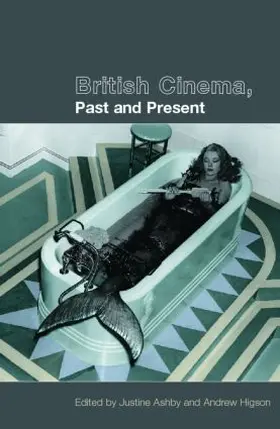 Ashby / Higson |  British Cinema, Past and Present | Buch |  Sack Fachmedien