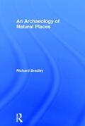 Bradley |  An Archaeology of Natural Places | Buch |  Sack Fachmedien