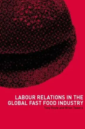 Royle / Towers | Labour Relations in the Global Fast-Food Industry | Buch | 978-0-415-22167-2 | sack.de