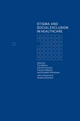 Carlisle / Mason / Watkins | Stigma and Social Exclusion in Healthcare | Buch | 978-0-415-22199-3 | www.sack.de