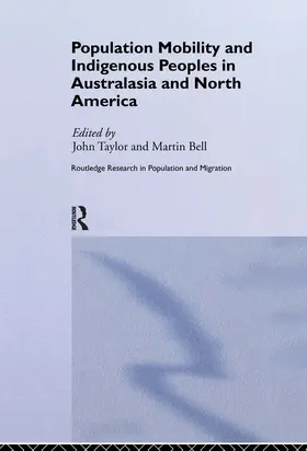 Bell / Taylor | Population Mobility and Indigenous Peoples in Australasia and North America | Buch | 978-0-415-22430-7 | sack.de