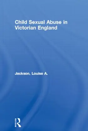Jackson |  Child Sexual Abuse in Victorian England | Buch |  Sack Fachmedien