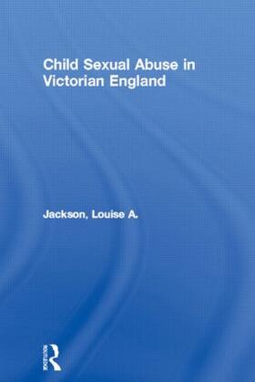 Jackson | Child Sexual Abuse in Victorian England | Buch | 978-0-415-22649-3 | sack.de