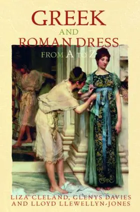 Cleland / Davies / Llewellyn-Jones |  Greek and Roman Dress from A to Z | Buch |  Sack Fachmedien