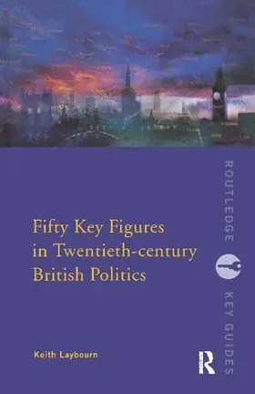 Layborn |  Fifty Key Figures in Twentieth Century British Politics | Buch |  Sack Fachmedien