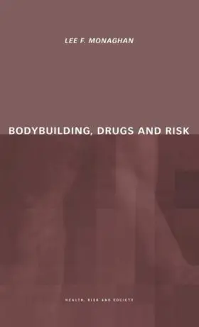 Monaghan |  Bodybuilding, Drugs and Risk | Buch |  Sack Fachmedien