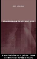 Monaghan |  Bodybuilding, Drugs and Risk | Buch |  Sack Fachmedien