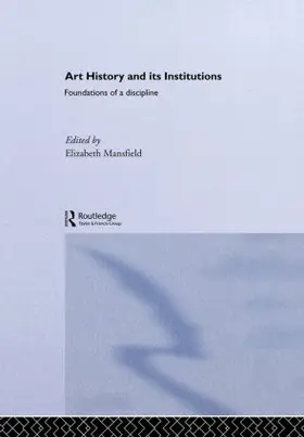 Mansfield |  Art History and Its Institutions | Buch |  Sack Fachmedien