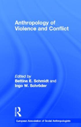 Schmidt / Schroeder | Anthropology of Violence and Conflict | Buch | 978-0-415-22905-0 | sack.de
